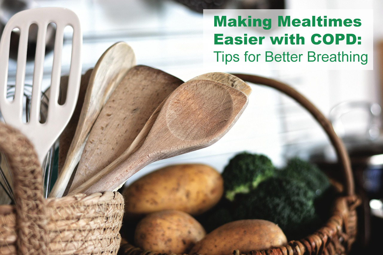 Making Mealtimes Easier with COPD: Tips for Better Breathing